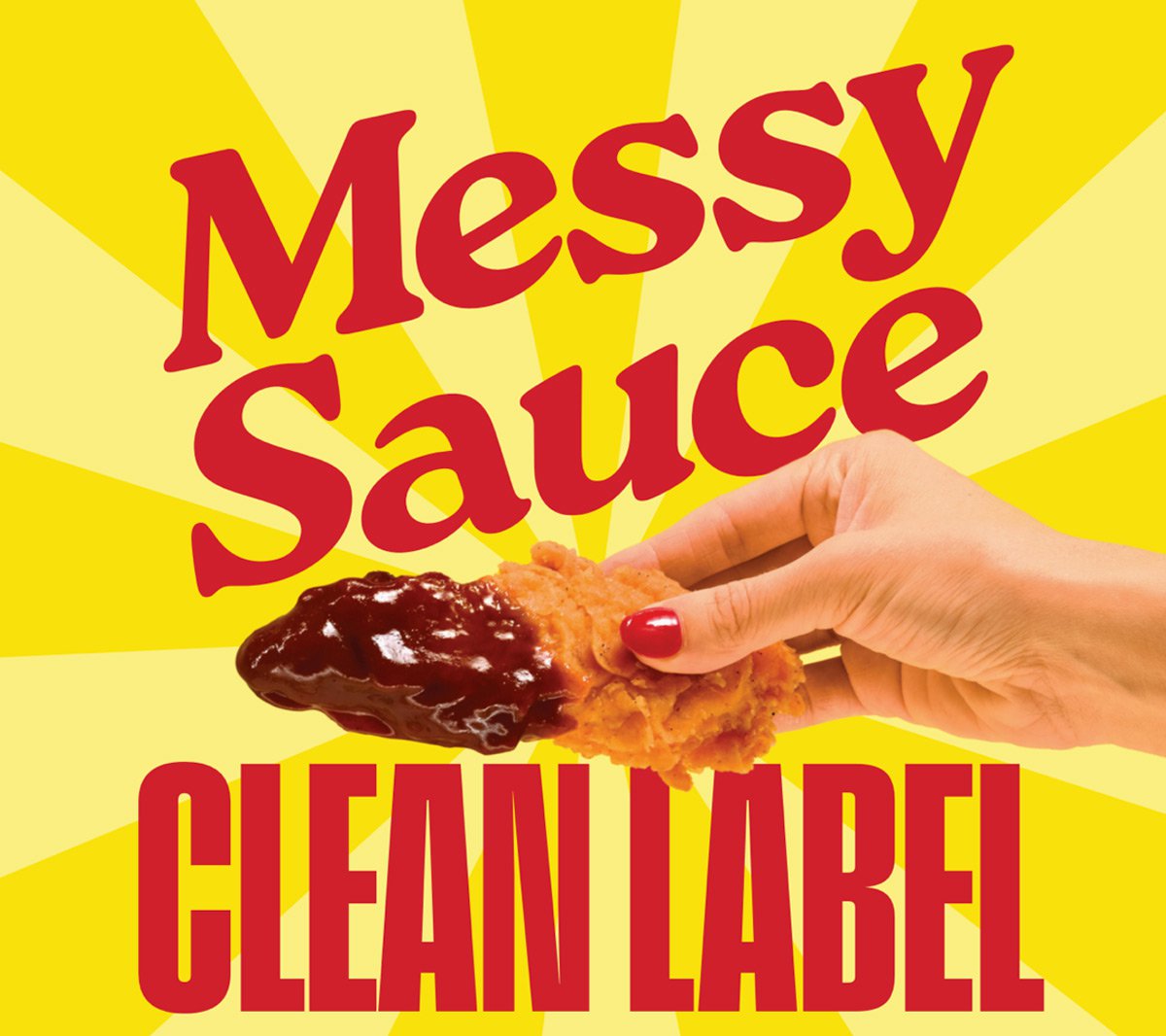 Messy Sauce, Clean Label